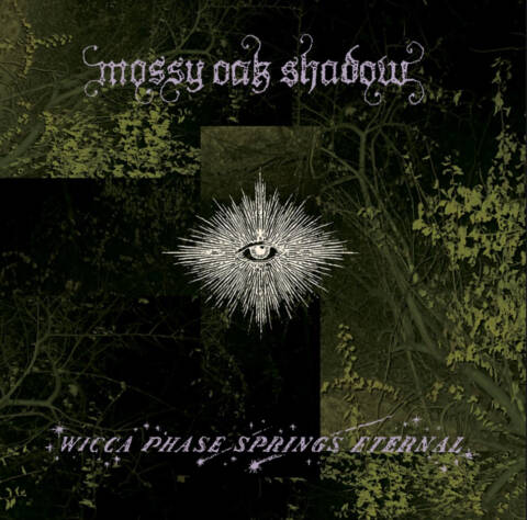 Wicca phase springs eternal - mossy oak shadow cover