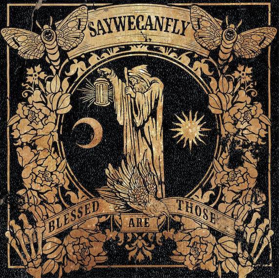 saywecanfly-blessed-are-those-album-artwork